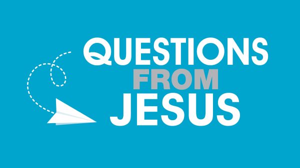 Questions from Jesus