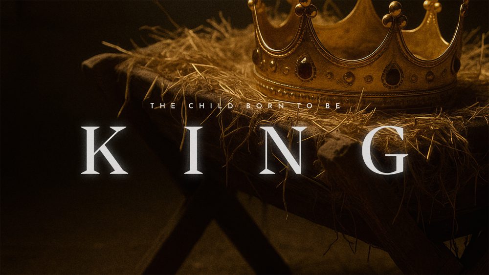 The Child Born to be King