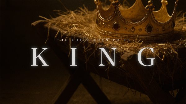 The Child Born to be King