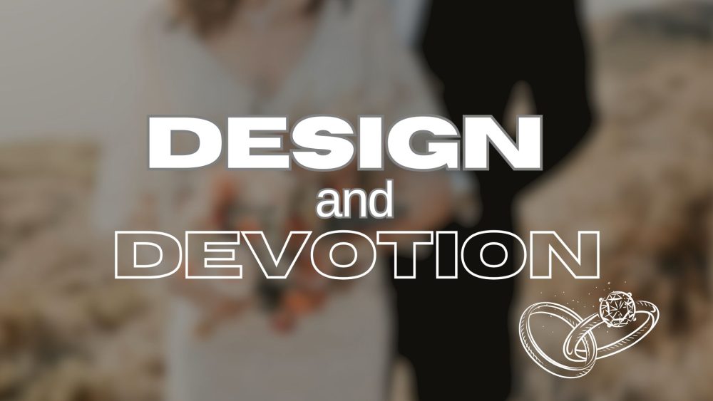 Design and Devotion